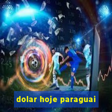 dolar hoje paraguai